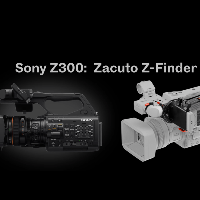 Sony’s New Z300 Camera is Here — And Zacuto is Ready - Zacuto